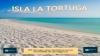 ISLA LA TORTUGA: UN VIAJE QUE NUNCA OLVIDARAS